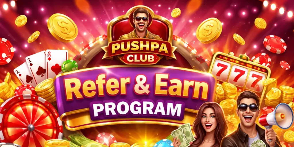 Pushpa Club Refer & Earn Program